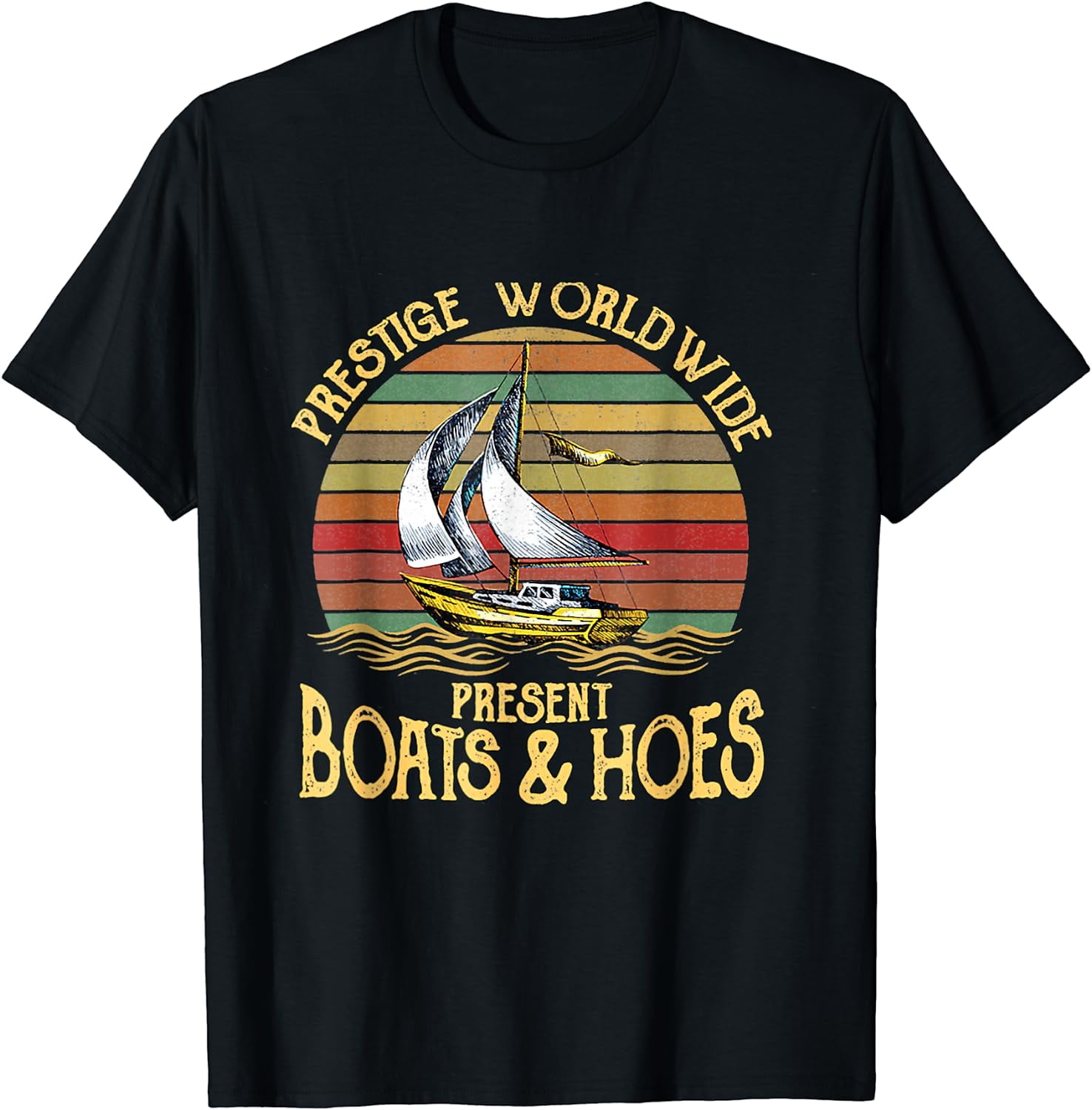 Prestige Worldwide Presents Boats Hoes T-Shirt Funny T-Shirt Prestige Worldwide Presents Boats Hoes T-Shirt Funny T-Shirt