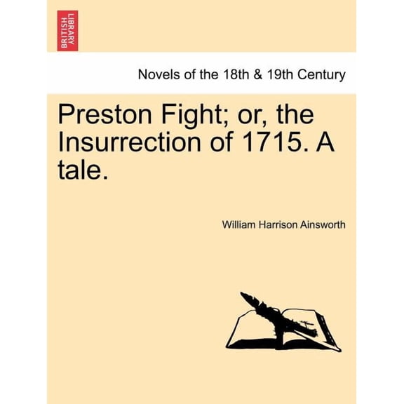 Preston Fight; Or, the Insurrection of 1715. a Tale. (Paperback)
