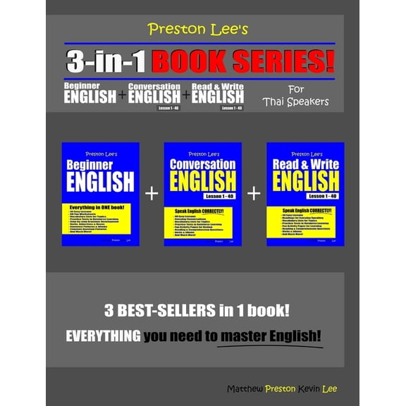 Preston Lee's English for Thai Speakers Preston Lee's 3-in-1 Book Series! Beginner English, Conversation English & Read & Write English Lesson 1 - 40 For Thai S, (Paperback)