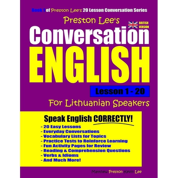 Preston Lee's English for Lithuanian Spe Preston Lee's Conversation English For Lithuanian Speakers Lesson 1 - 20 (British Version), (Paperback)