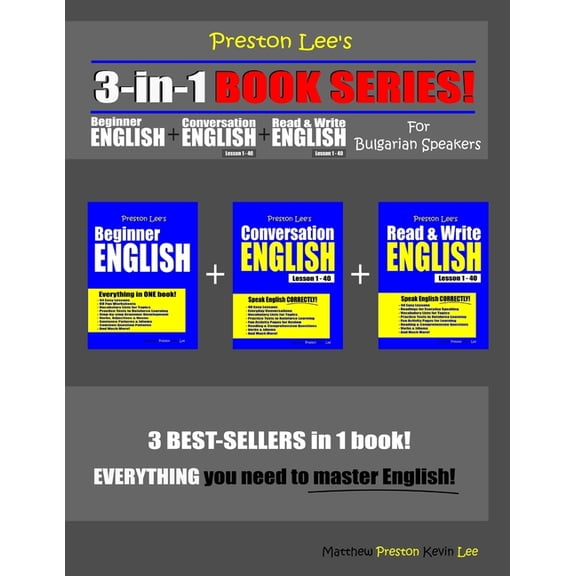 Preston Lee's English for Bulgarian Spea Preston Lee's 3-in-1 Book Series! Beginner English, Conversation English & Read & Write English Lesson 1 - 40 For Bulgar, (Paperback)