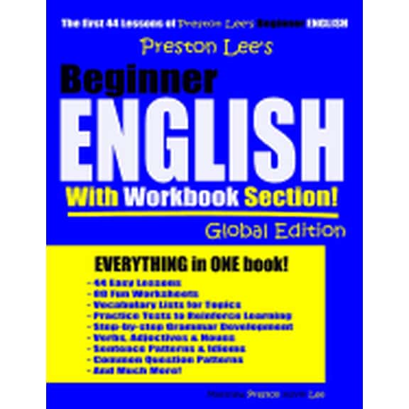 Preston Lee's English Global Edition: Preston Lee's Beginner English With Workbook Section Global Edition (Paperback)