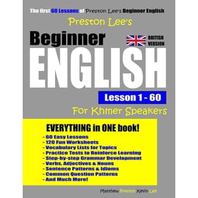 Preston Lee's English for Khmer Speakers Preston Lee's Beginner English Lesson 1 - 60 For Khmer Speakers (British Version), (Paperback)