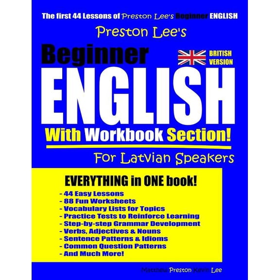 Preston Lee's English for Latvian Speakers (British Version): Preston Lee's Beginner English With Workbook Section For Latvian Speakers (British Version) (Paperback)