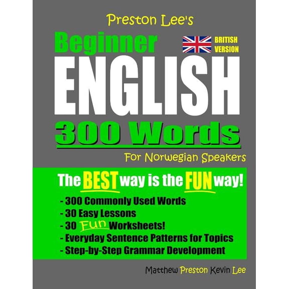 Preston Lee's English for Norwegian Spea Preston Lee's Beginner English 300 Words For Norwegian Speakers (British Version), (Paperback)