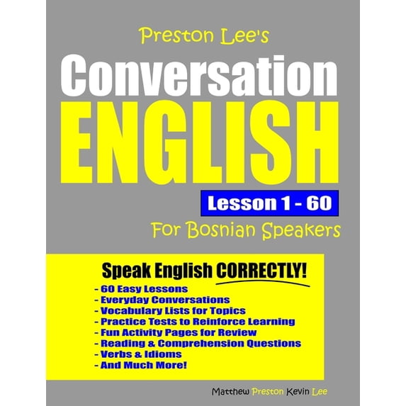 Preston Lee's English for Bosnian Speake Preston Lee's Conversation English For Bosnian Speakers Lesson 1 - 60, (Paperback)