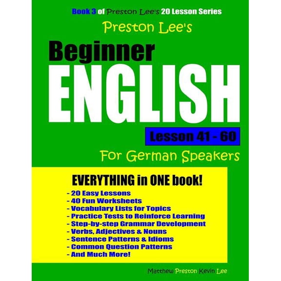Preston Lee's English for German Speaker Preston Lee's Beginner English Lesson 41 - 60 For German Speakers, (Paperback)