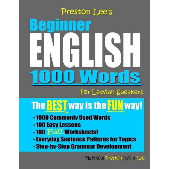 Preston Lee's English for Latvian Speakers: Preston Lee's Beginner English 1000 Words For Latvian Speakers (Paperback)