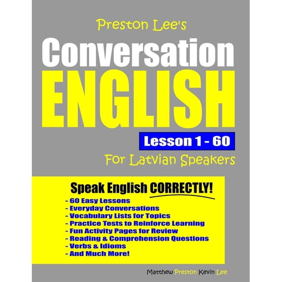 Preston Lee's English for Latvian Speakers: Preston Lee's Conversation English For Latvian Speakers Lesson 1 - 60 (Paperback)