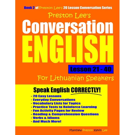 Preston Lee's English for Lithuanian Spe Preston Lee's Conversation English For Lithuanian Speakers Lesson 21 - 40, (Paperback)