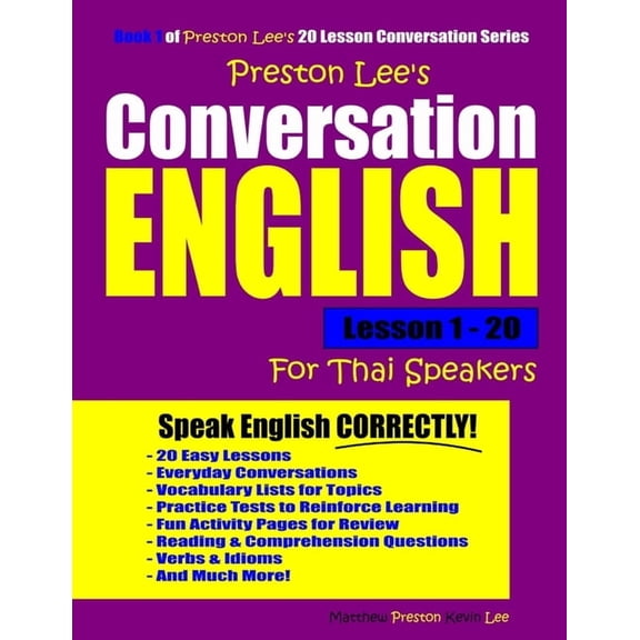 Preston Lee's English for Thai Speakers Preston Lee's Conversation English For Thai Speakers Lesson 1 - 20, (Paperback)