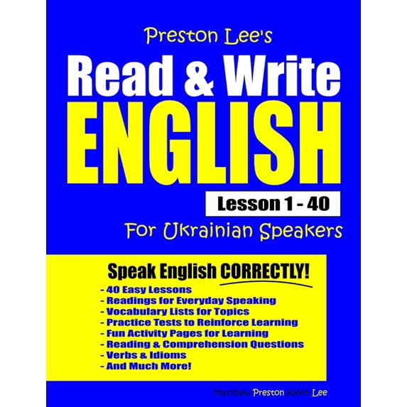 Preston Lee's English for Ukrainian Spea Preston Lee's Read & Write English Lesson 1 - 40 For Ukrainian Speakers, (Paperback)