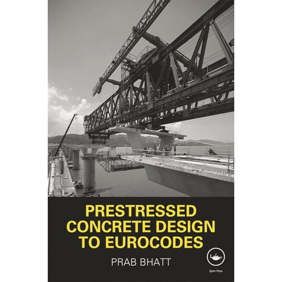 Prestressed Concrete Design to Eurocodes, (Hardcover)