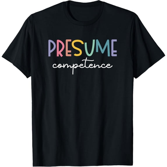 Presume Competence Occupational Therapy Special Education T-Shirt