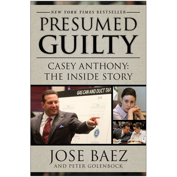 Pre-Owned Presumed Guilty: Casey Anthony: The Inside Story (Hardcover)