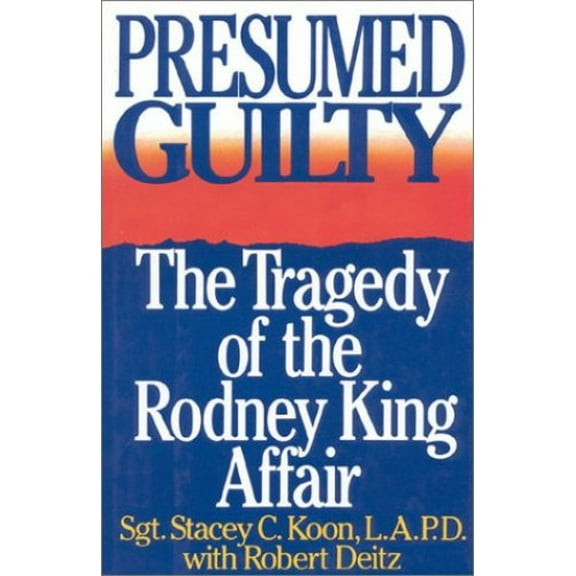 Pre-Owned Presumed Guilty: The Tragedy of the Rodney King Affair Paperback