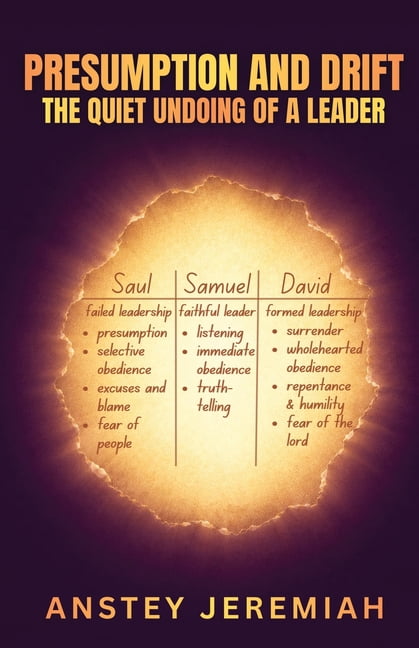 Presumption and Drift: The Quiet Undoing of a Leader, (Paperback)