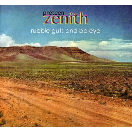 Preteen Zenith - Rubble Guts & Bb Eye [CD]