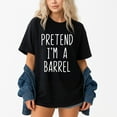 thumbnail image 1 of Pretend I'M A Barrel Costume T-Shirt – Halloween Lazy Humor – Unisex Adult Wear, 1 of 6