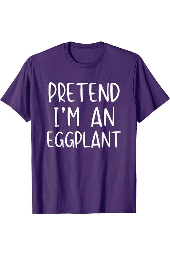 Pretend I'M A Eggplant Costume Simple Egg-Plant T-Shirt