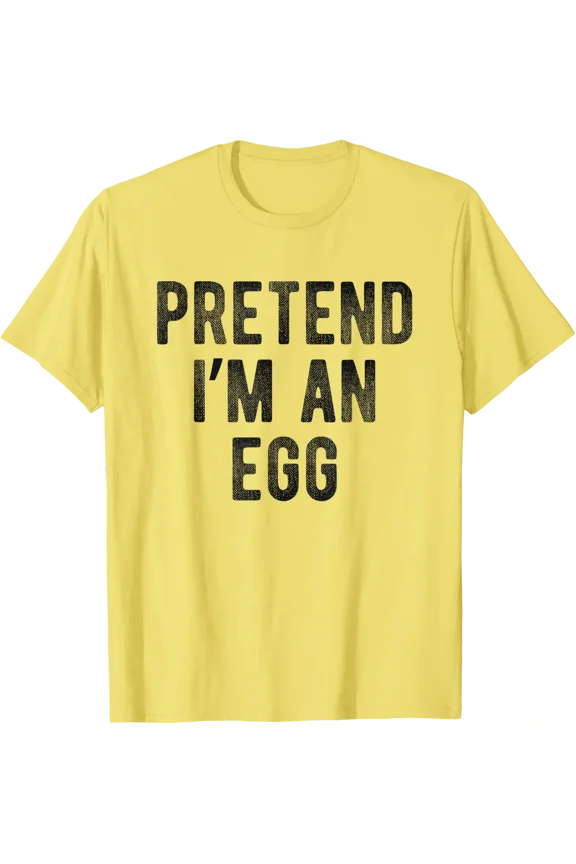 Pretend I’M An Egg Costume Lazy T-Shirt All Size S-5XL