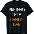 thumbnail image 1 of Pretend I am a Candy Bar Costume Party Funny Halloween T-Shirt men and women can wear,black,white,creative gift, 1 of 4