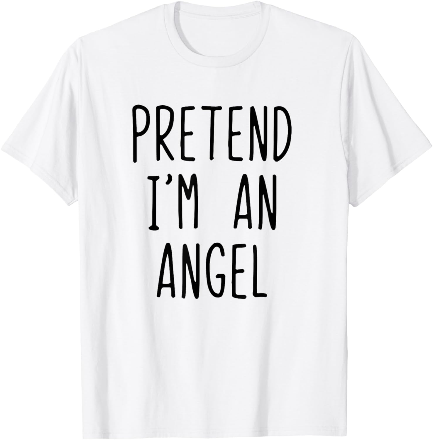 Pretend I'm A Angel Costume Halloween Funny T-Shirt Pretend I'm A Angel Costume Halloween Funny T-Shirt