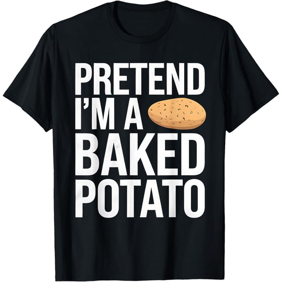 Pretend I'm A Baked Potato Costume Halloween Lazy Easy T-Shirt100% cotton