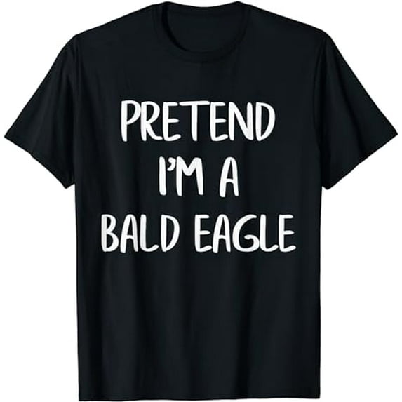 Pretend I'm A Bald Eagle Funny Lazy Halloween Costume Party T-Shirt