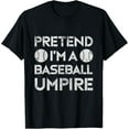 thumbnail image 1 of Pretend I'm A Baseball Umpire Ump Referee Distressed T-Shirt men and women can wear, black, white, gifts, 1 of 4