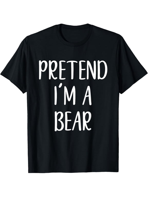 Pretend I'm A Bear Costume Simple Halloween Graphic Design For Everyday Style T-Shirt, Size S-5XL