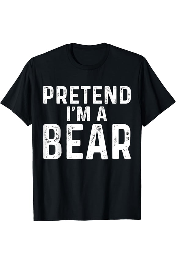Pretend I'm A Bear Halloween Costume T-Shirt