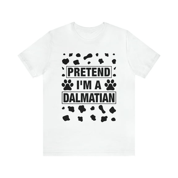 Pretend I'm A Dalmatian Easy Halloween Costume T-Shirt