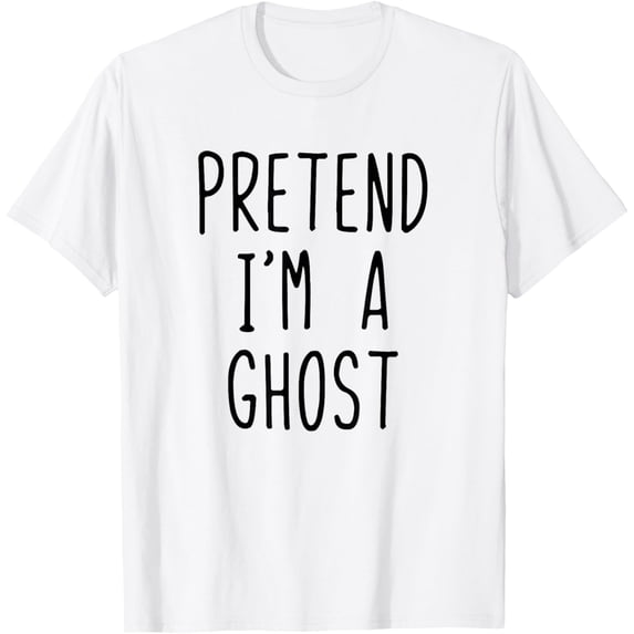 Pretend I'm A Ghost Costume Halloween Easy Lazy T-ShirtMen and women, White T-shirt, size: Extra large