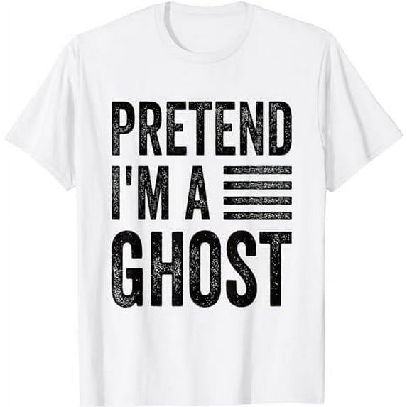 Pretend I'm A Ghost Easy Lazy Halloween Costume T-Shirt