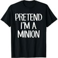 thumbnail image 1 of Pretend I'm A Minion Costume Family Lazy Easy Halloween T-ShirtMen and women, Black T-shirt, size: Extra large, 1 of 4