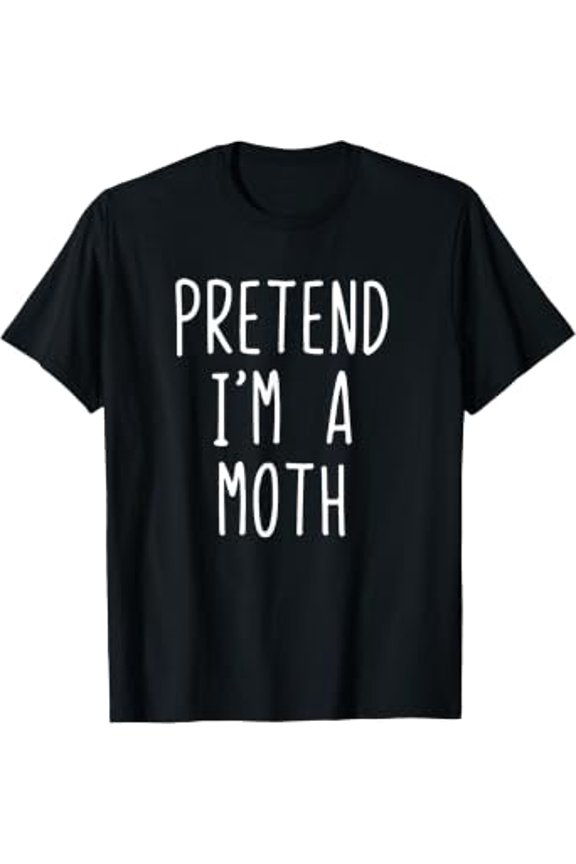 Pretend I'm A Moth Costume Halloween Lazy Easy T-Shirt