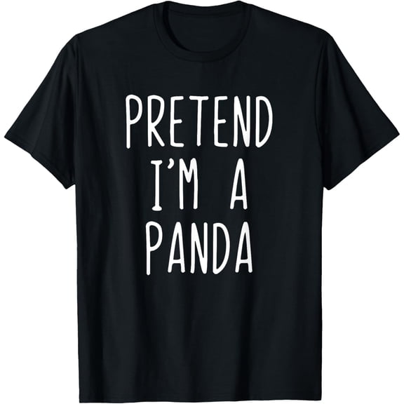 Pretend I'm A Panda Costume Halloween Lazy Easy T-Shirt