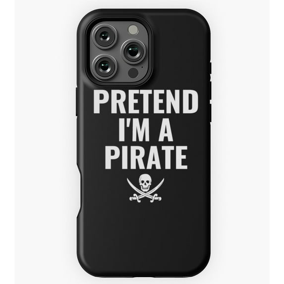 Pretend I'm A Pirate Funny GA3409 Phone Case for iPhone 11 to 17 Pro Max