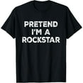 thumbnail image 1 of Pretend I'm A Rockstar Lazy Halloween Costume T-Shirt, 1 of 3