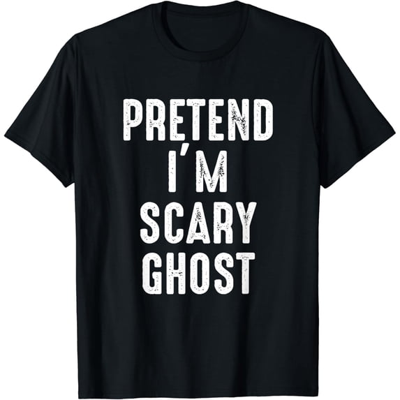 Pretend I'm A Scary Ghost Costume Halloween Easy Lazy T-Shirt mens t shirt,black,women,funny,misfits,men,journey