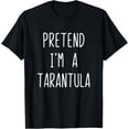 thumbnail image 1 of Pretend I'm A Tarantula Costume Halloween Lazy Easy T-Shirt, 1 of 3
