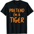 thumbnail image 1 of Pretend I'm A Tiger Party Funny Halloween Costume T-Shirt, 1 of 3