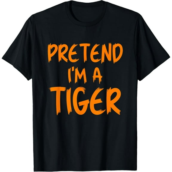 Pretend I'm A Tiger Party Funny Halloween Costume Funny Creative Graphic T-Shirt