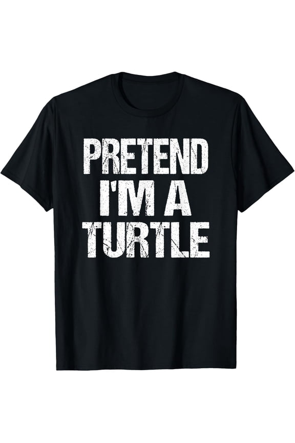 Pretend I'm A Turtle Easy Halloween Costume T-Shirt T-ShirtMen and women, Black T-shirt, size: Extra large