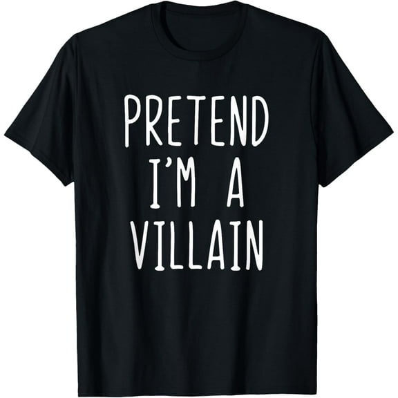 Pretend I'm A Villain Costume Halloween Lazy Easy T-ShirtMen and women, Black T-shirt, size: Extra large