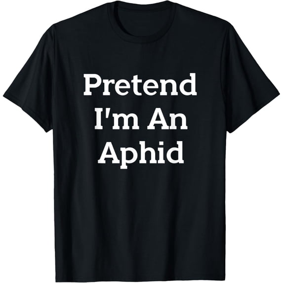 Pretend I'm An Aphid Costume Funny Insect Halloween Party T-Shirt