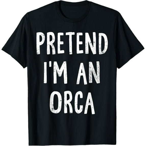 Pretend I'm An Orca Lazy Easy Halloween Costume T-Shirt