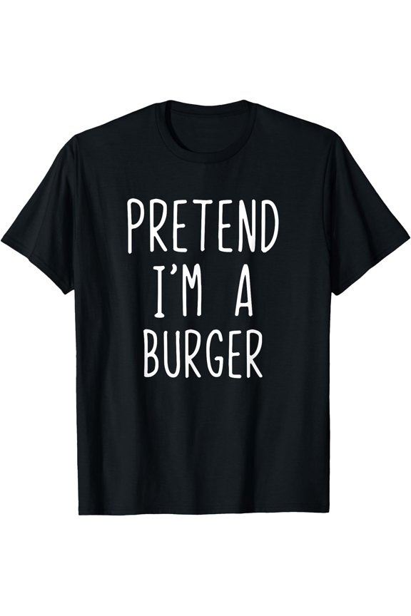 Pretend I'm Burger Costume Halloween Simple Funny Hamburger T-Shirt, Unisex T-Shirt