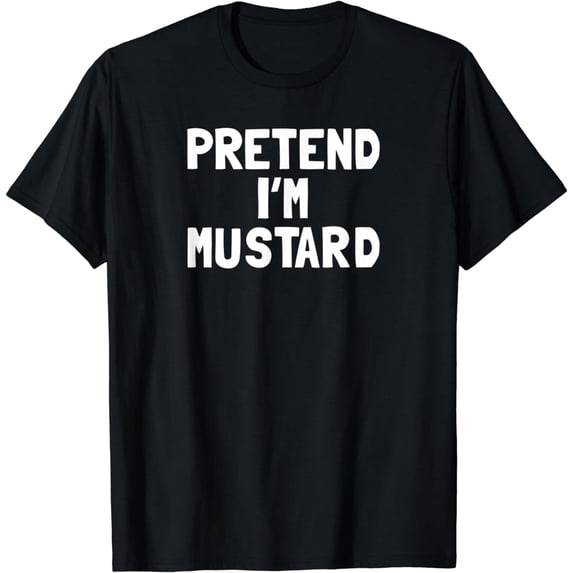 Pretend I'm Mustard Halloween Costume T-Shirt